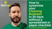 How to Systemise your Cleaning Business in 30 Days without a Spreadsheet or Paper Checklist